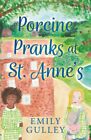 Porcine Pranks At St Annes 9781805140283 Emily Gulley   Free Tracked Delivery