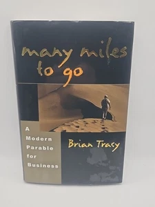 Viele Meilen zu gehen: Eine moderne Parabel für das Geschäft von Brian Tracy (gebundenes Buch) - Bild 1 von 3