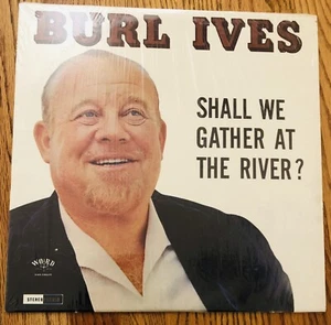 Burl Ives - Shall We Gather at the River? 33 RPM LP - Picture 1 of 5