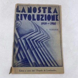 A. VERGANI - LA NOSTRA RIVOLUZIONE - TIP. DEL POPOLO D'ITALIA 1931 - Foto 1 di 18