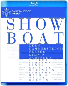 Show Boat (Blu-ray) San Francisco Opera Orchestra & Chorus __ Francesca Zambello - Foto 1 di 1