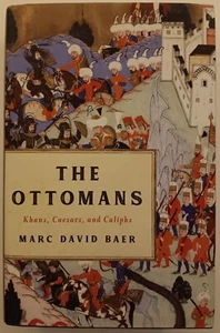 The Ottomans : Khans, Caesars, and Caliphs by Marc David Baer (2021, Hardcover) - Picture 1 of 3