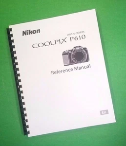 Owners Manual for Nikon P610 Camera 237 Pages W/Clear Covers - Picture 1 of 1