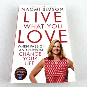 Live What You Love by Naomi Simson Change Your Life Paperback Book - Picture 1 of 11