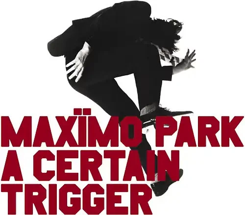 Maximo Park - A Certain Trigger (Limited Edition) - Bild 1 von 1