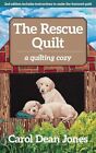 The Rescue Quilt: A Quilting Cozy (Volume 7) (A Quilting Cozy, 7)