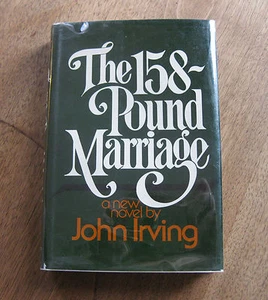 THE 158 POUND MARRIAGE by John Irving - 1st/2nd HCDJ VG+ 1974 - Garp - Picture 1 of 5