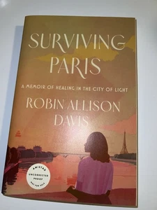 Surviving Paris: A Memoir of Healing in the City of Light BY Robin Allison Davis - Picture 1 of 2