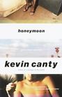 Lune de miel et autres histoires : par Canty, Kevin