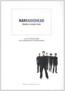 Narradiohead. Storie e visioni rock - di Edoardo Acotto con Guido Michelone - Foto 1 di 1