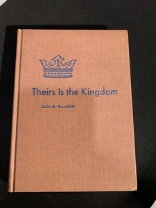 Theirs Is The Kingdom by Jack M MacLeod 1959 Hardcover illustrated very good con - Picture 1 of 5