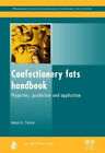 Süßwaren Fett Handbuch: Eigenschaften, Herstellung und Anwendung (ölig