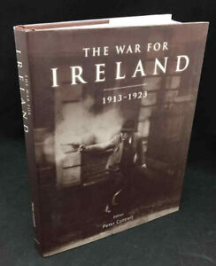 General Military: The War for Ireland : 1913 - 1923 by Brendan O'Shea, Peter Cot