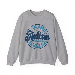 In April We Wear Blue Autism Awareness Adult Unisex Crewneck Sweatshirt - Picture 1 of 7