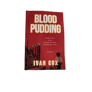 Blood Pudding By Ivan Cox - Confessions Of An Immigrant Boy Pittsburgh 1920 - Picture 1 of 6