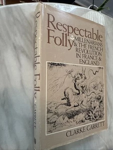 Respectable Folly : Millenarians and the French Revolution in Fra - Picture 1 of 4