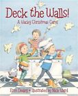 Deck the Walls: A Wacky Christmas Carol (Hardback or Cased Book)