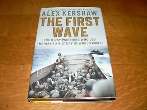 Die erste Welle Erstdruck D-Day WWII HC/DJ Buch von Alex Kershaw - Bild 1 von 7