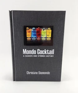 Mondo Cocktail By Christine Sismondo (Hardcover, Signed, VG+) Mixology Book - Imagen 1 de 11