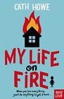 My Life On Fire Par Cath Howe, Neuf Livre ,Gratuit & , (Livre de Poche)