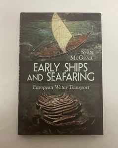 Early Ships and Seafaring: European Water Transport by Seán McGrail (2015,... - Imagen 1 de 7