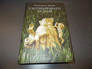FRANCESCO BARBI:L'ACCHIAPPARATTI DI TILOS.CAMPANILA 2007 1°EDIZIONE COME NUOVO! - Foto 1 di 1