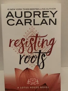 Lotus House Series: Resisting Roots by Audrey Carlan Brand New Paperback - Foto 1 di 2