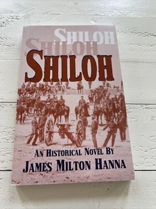 Shiloh Paperback 2000 Historical Novel by James Milton Hanna SIGNED COPY - Picture 1 of 8