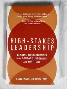 High-Stakes Leadership : Leading Through Crisis… SIGNED By Dierickx New HC - Picture 1 of 3
