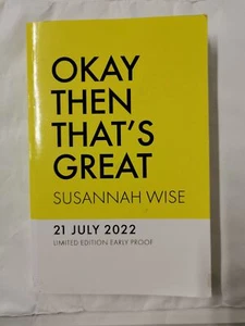 Okay Then That's Great by Susannah Wise (Limited Edition Early Proof, Paperback) - Picture 1 of 6