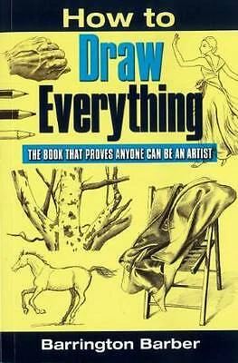 Barrington Barber : How To Draw Everything: The Book That Pr Fast and FREE P & P - Image 1 of 1