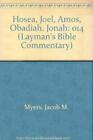 Hosea, Joel, Amos, Obadiah, Jonah: 014 (Layman's Bible Commentary), Myers, Jacob