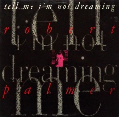 Robert Palmer, Tell Me I'm Not Dreaming, (12", Single), NM or M-, 3603242103 - Image 1 of 4