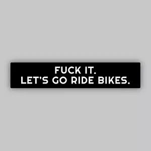 Pegatina/calcomanía de vinilo F**k It - bicicletas - MTB - grava - BMX - bicicletas Go Ride - Imagen 1 de 2