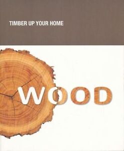 Wood. Timber up your home. Ballarín i Bargalló, Joaquim: