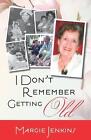 I Don't Remember Getting Old by Margie Jenkins (English) Paperback Book