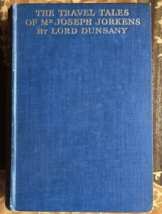 Lord Dunsany First Edition The Travel Tales Of Mr Joseph Jorkens 1931 Hardback  - Bild 1 von 10