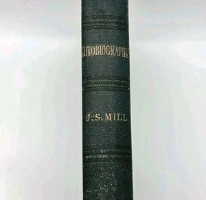 First Edition Autobiography John Stuart Mill 1873  Hardcover Book With Bookplate - Picture 1 of 13