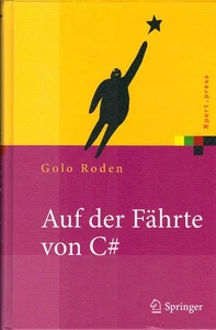 Auf der Fährte von C# : Einführung und Referenz. Xpert.press Roden, Golo: - Picture 1 of 1