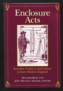 ENCLOSURE ACTS . SEXUALITY PROPRIETY AND CULTURE IN EARLY MODERN ENGLAND - Picture 1 of 1