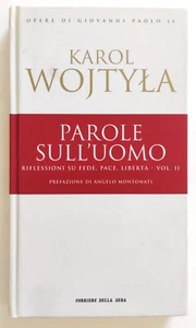 Libro Parole Sull'Uomo Volume II Karol Wojtyla Corriere Della Sera Rcs 2005(L112 - Picture 1 of 3