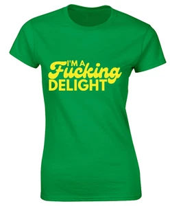 I'M A FUC*ING DELIGHT LADIES T SHIRT FUNNY RUDE SARCASTIC JOKE GIFT IDEA PRESENT - Picture 1 of 24