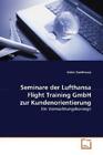 Seminare der Lufthansa Flight Training GmbH zur Kundenorientierung Ein Verm 6309