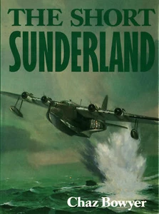 MOTORBOOKS SHORT SUNDERLAND WW2 RAF COASTAL COMMAND FLYING BOAT ASW RNZAF RAAF R - Picture 1 of 2