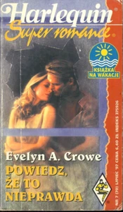HARLEQUIN /SUPER ROMANCE /POWIEDZ, ZE TO NIEPRAWDA/ POLSKA KSIAZKA/VINTAGE - Picture 1 of 2
