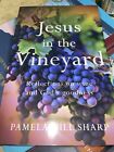 Jesus In The Vineyard: Reflections On Wine And God's Goodness By Sharp, Pamela