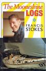 The Moonshine Logs By Francis Stokes (English) Hardcover Book