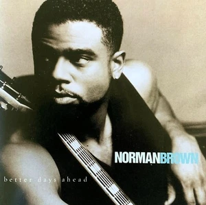 Norman Brown - Better Days Ahead CD 1996 MoJazz MOTD 0545 Guitar Jazz VG+ - Picture 1 of 8
