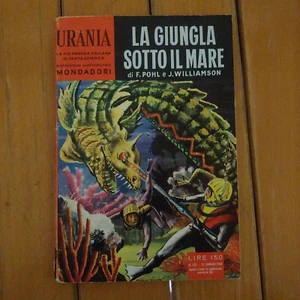 URANIA N. 222 LA GIUNGLA SOTTO IL MARE F. POHL E J. WILLIAMSON - Picture 1 of 4