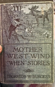 Mother West Wind "When" Stories Thorton W. Burgess 1917 Hardcover 1. Auflage - Bild 1 von 4
